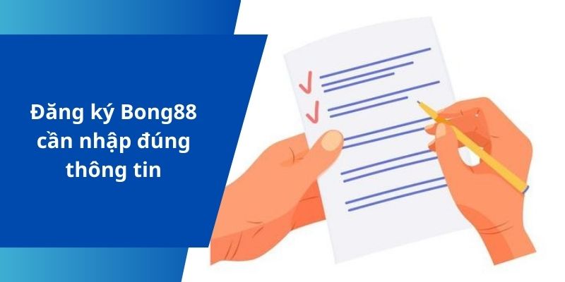 Đăng ký Bong88 cần nhập đúng thông tin