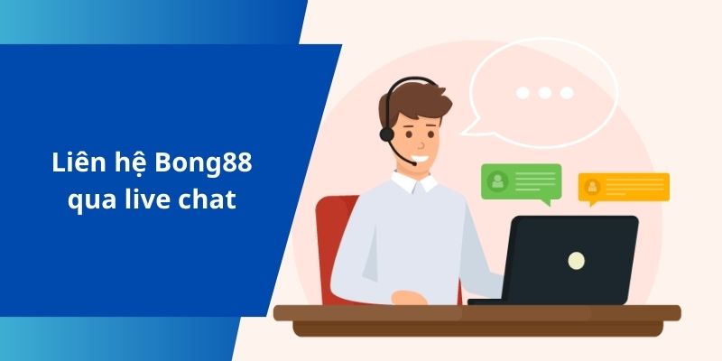Liên hệ Bong88 qua live chat