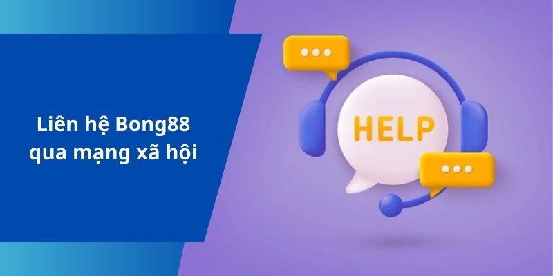 Liên hệ Bong88 qua mạng xã hội